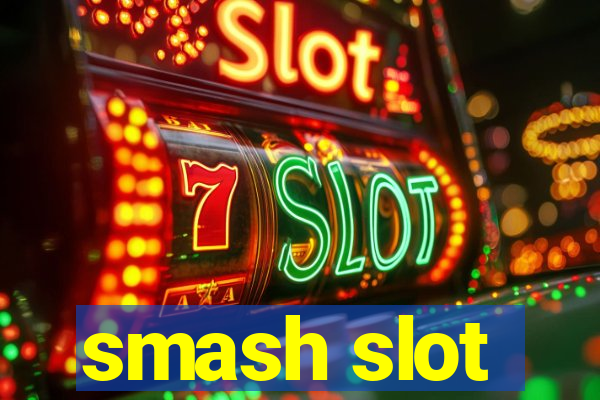 smash slot